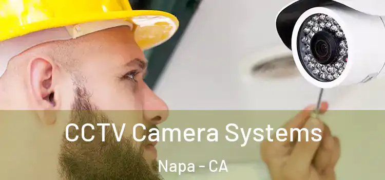 CCTV Camera Systems Napa - CA