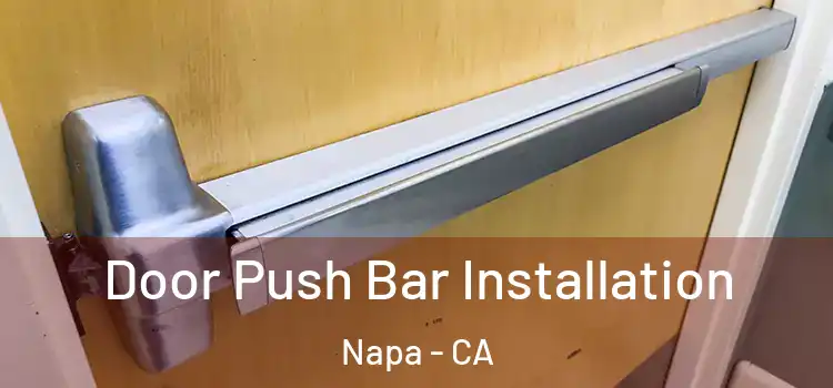 Door Push Bar Installation Napa - CA