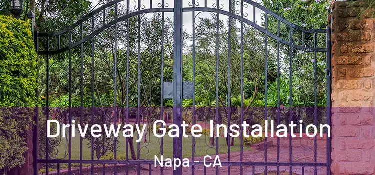 Driveway Gate Installation Napa - CA