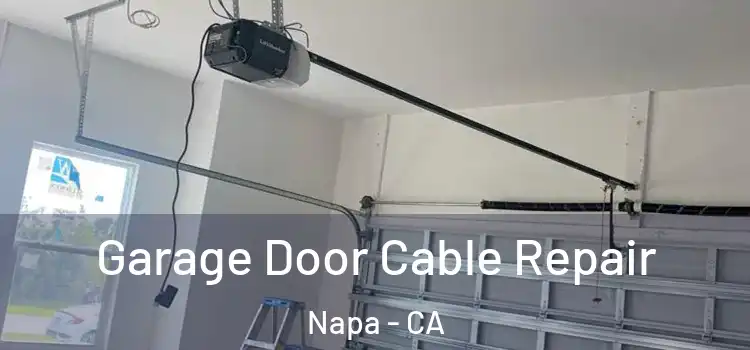  Garage Door Cable Repair Napa - CA