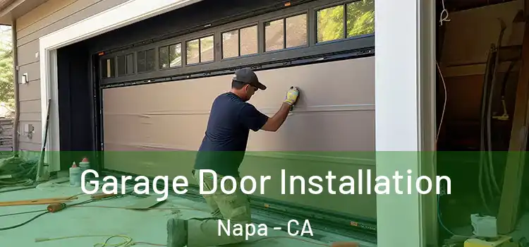  Garage Door Installation Napa - CA