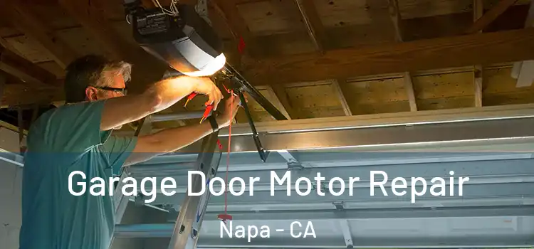  Garage Door Motor Repair Napa - CA
