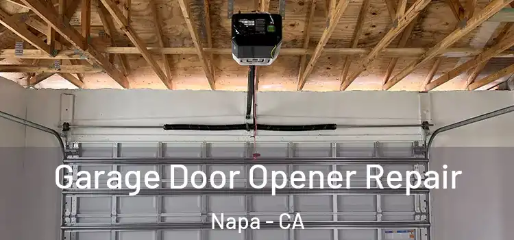  Garage Door Opener Repair Napa - CA