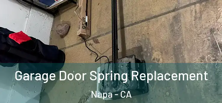  Garage Door Spring Replacement Napa - CA