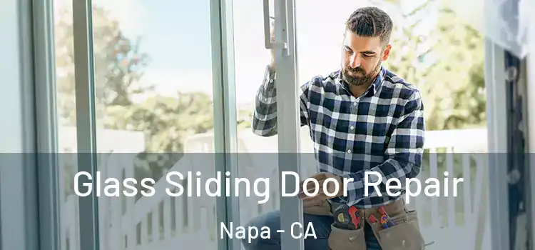Glass Sliding Door Repair Napa - CA
