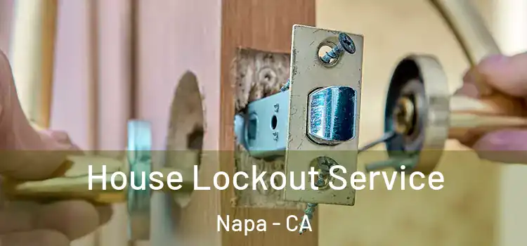  House Lockout Service Napa - CA