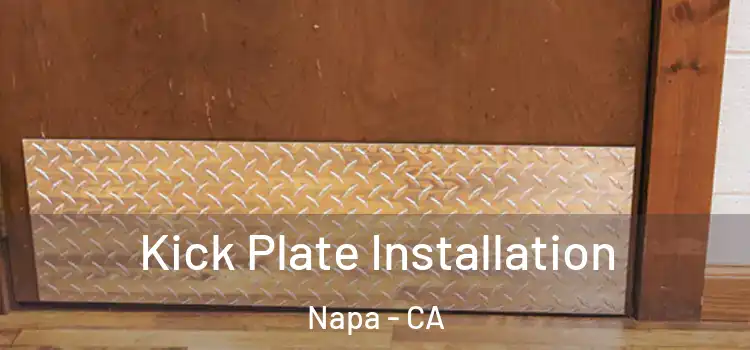  Kick Plate Installation Napa - CA