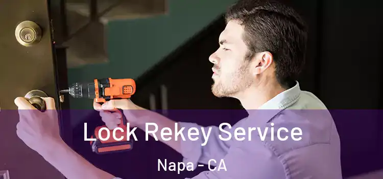  Lock Rekey Service Napa - CA
