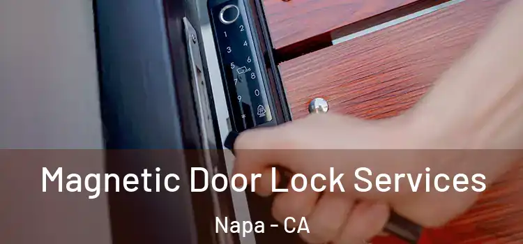  Magnetic Door Lock Services Napa - CA
