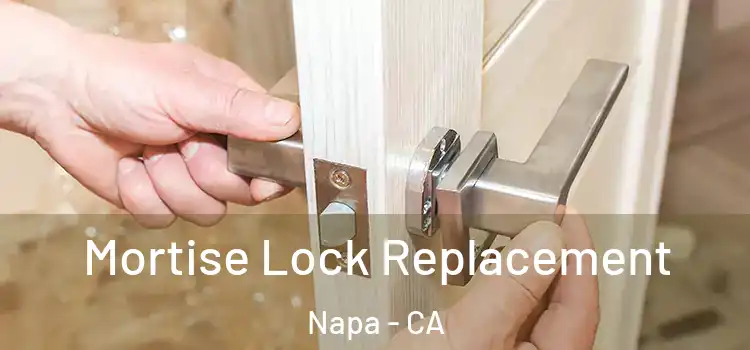  Mortise Lock Replacement Napa - CA