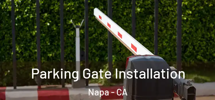 Parking Gate Installation Napa - CA