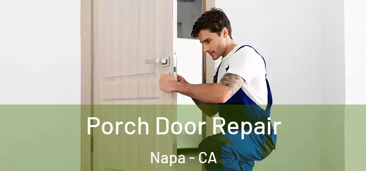  Porch Door Repair Napa - CA