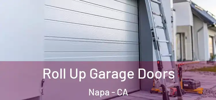  Roll Up Garage Doors Napa - CA