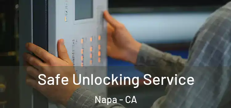  Safe Unlocking Service Napa - CA