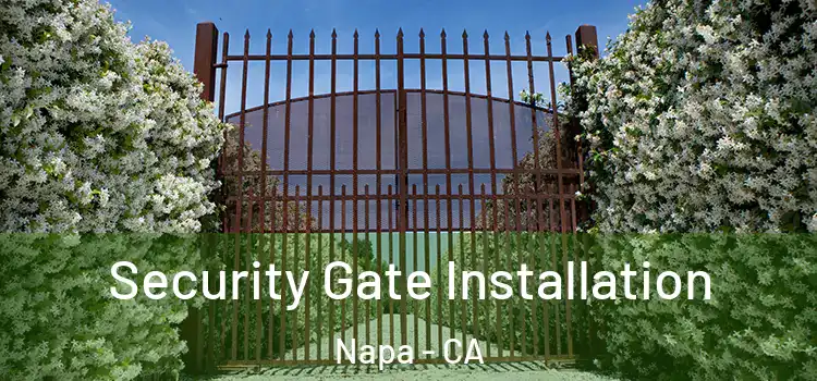 Security Gate Installation Napa - CA