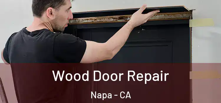 Wood Door Repair Napa - CA